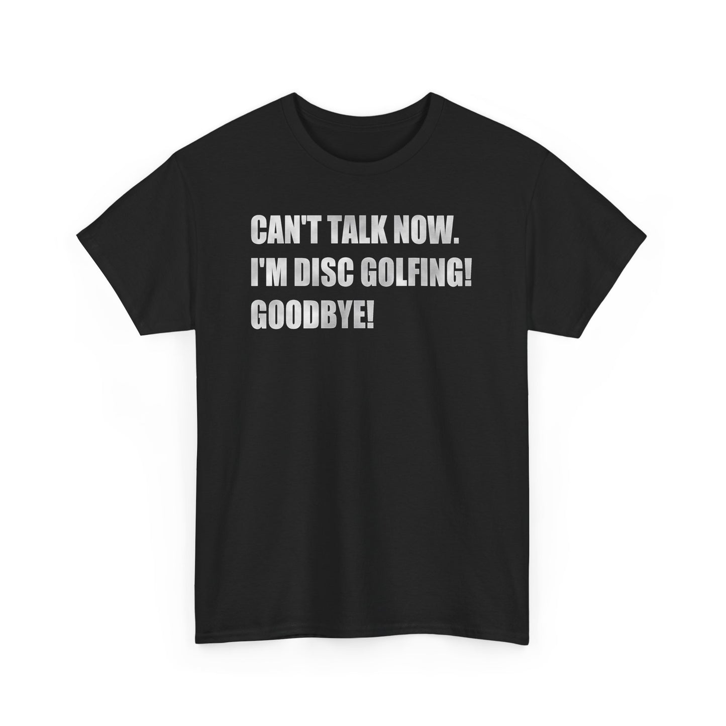 T-shirt Can't talk now