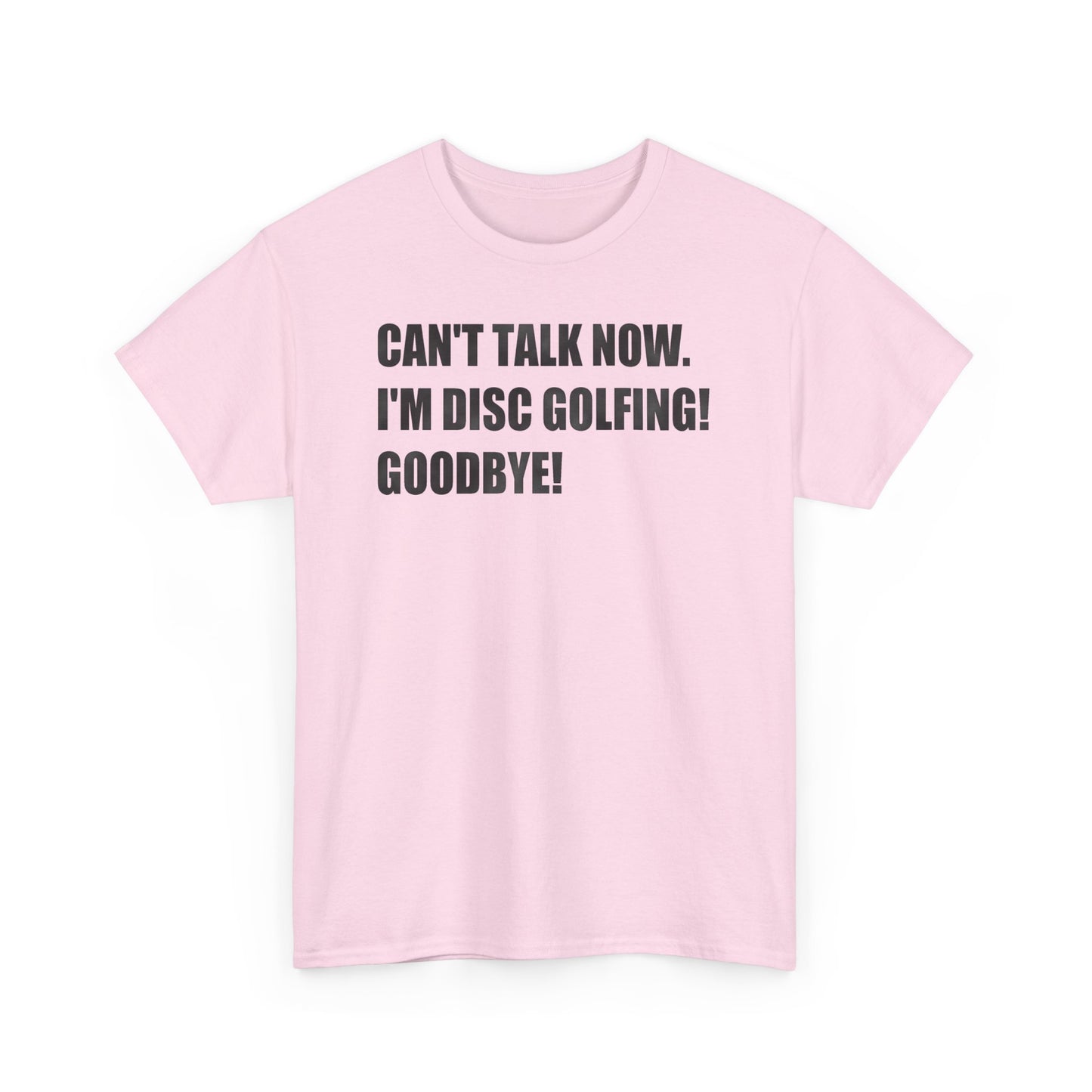 T-shirt Can't talk now